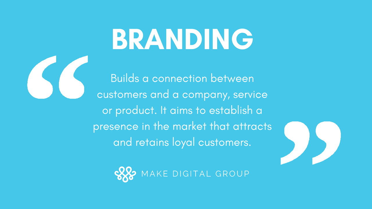Branding in Marketing: Why It's Important | MAKE Digital Group